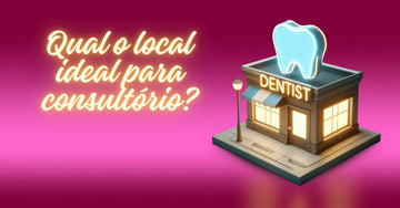 Qual o melhor local para montar o meu consultório odontológico ou clínica médica?
