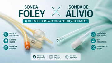 Sonda Foley × Sonda de Alívio: Qual Escolher para Cada Situação Clínica?